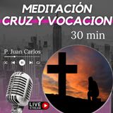 Cruz y vocación (30 min)