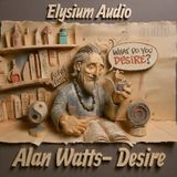 Alan Watts- Desire