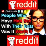 What Happened After You Slept With Your Boss - RSLASH Best Of Reddit NSFW Posts