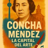 CAPÍTULO 3: Concha Méndez y las Sinsombrero; 27 veces olvidadas