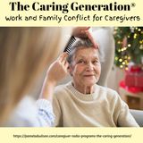 Work Family Conflict and Caregiver Solutions