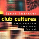 Sonic Citations #2 - Club Cultures (Sarah Thornton: 1995, p163)