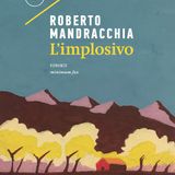 Roberto Mandracchia "L'implosivo"