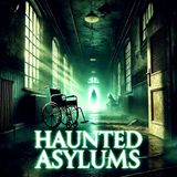 Haunted Asylums: Unexplained PARANORMAL Activity, Supernatural Encounters & GHOSTS in Abandoned Mental Institutions