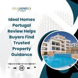 Ideal Homes Portugal Review Helps Buyers Find Trusted Property Guidance