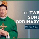 Twelfth Sunday in Ordinary Time - Mass with Fr. Mike Schmitz