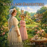 Wives and Daughters by Elizabeth Gaskell | Victorian Audiobook of Love, Society & Coming of Age Part 3