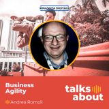 Episodio 49 - Business Agility - Andrea Romoli