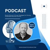 Randy Schrum’s Proven Strategies for Driving Sustainable Business Growth