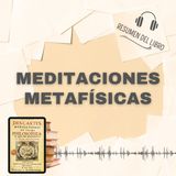 MEDITACIONES METAFÍSICAS 📗 Resumen del Libro - Ideas Clave de RENÉ DESCARTES(Baja tu PDF📥)