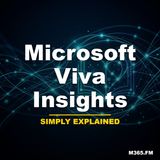 Microsoft Viva Insights - Simply Explained