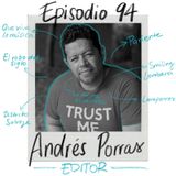 EP94: Montaje para series y películas con Andrés Porras