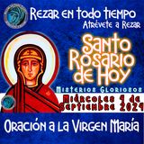 ROSARIO DE HOY MIERCOLES 4 DE SEPTIEMBRE  2024 💖MISTERIOS GLORIOSOS💖ROSARIO POR LA PAZ DEL MUNDO.