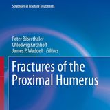 Fractures of the Proximal Humerus (Strategies in Fracture Treatments)