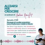 Strategie di vendita autentiche: come trasformare i dubbi in fiducia