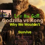 Why You Wouldn't Survive "GODZILLA VS KONG"
