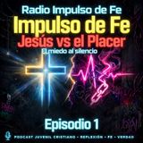 Episodio 1 - Jesús vs Placer (El miedo al silencio)