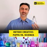 43 - Metodi creativi: fuffa vs. scienza