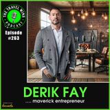 Derik Fay maverick entrepreneur - Ep. 263