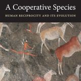 A Cooperative Species: Human Reciprocity and Its Evolution