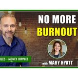 No More Burnout with Mary Hyatt | 436