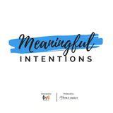 MEANINGFUL INTENTIONS! Give and Receive Love