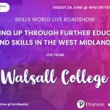 Skills World Live Roadshow: Levelling-up through further education and skills in the West Midlands