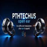 PTHTECHUS open ear- le cuffie con traduzione che non ti aspetti