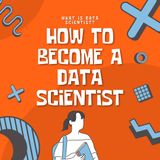 How to Become a Data Scientist