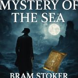 Mystery of the Sea by Bram Stoker | Full Audiobook Part 1