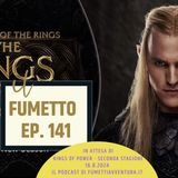 Ep.141 In attesa di Rings of Power 2 stagione