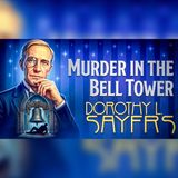 Dorothy Sayers: The Bell Tower Murder No One Could Explain | Mystery Audiobook