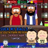 SMB #57 - S4E6 Cherokee Hair Tampons - "Will Give Him a Brain Enema or Something."