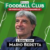 S6 Ep. 14 – Con Beretta il Siena raggiunge il migliore risultato della storia