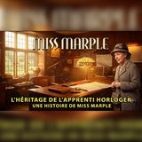 Miss Marple : l’héritage mortel de l’apprenti | Crime, enquête, histoire audio