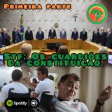 NEWS DOC BRASIL - " STF : OS GUARDIÕES DA CONSTITUIÇÃO PARTE 1"