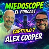 Miedoscope el Podcast Capitulo 7 Alex Cooper