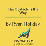 The obstacle is the way: How to turn your problems into triumphs (Ryan Holiday)