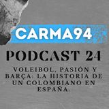PODCAST #24 - Voleibol, pasión y Barça -  La historia de un colombiano en España.
