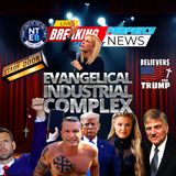 THE PROPHECY NEWS PODCAST: The Evangelical Industrial Complex