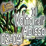 Abraham Merritt - Audiolibro Un Volto nell Abisso - Cap 03-04