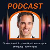 Gideon Korrell Explains How Laws Adapt to Emerging Technologies