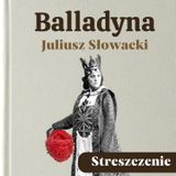 Balladyna. Juliusz Słowacki. Streszczenie lektur, problematyka, bohaterowie