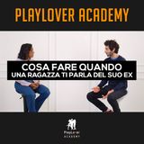 256 - Cosa fare quando una ragazza ti parla del suo ex