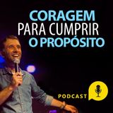 Coragem para cumprir o propósito | Pr. João Borges #pentecostes