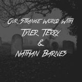 Our Strange World With Tyler Terry And Nathan Barnes