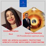 E025: US-AFRICA ALLIANCE : PROTECTING AFRICA'S FUTURE WITH DARYL CONSTANTINE