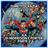 #170 JLA di Morrison e Porter parte 3
