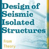 Design of Seismic Isolated Structures: From Theory to Practice