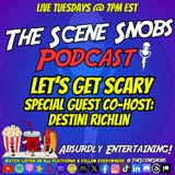 The Scene Snobs Podcast - Let's Get Scary